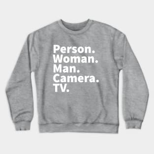 Person Woman Man Camera TV Trump Quote White Crewneck Sweatshirt